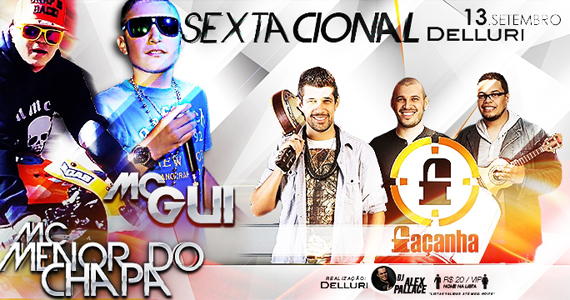 Sextacional da Delluri recebe grupo Façanha e MCs Gui e Menor do Chapa