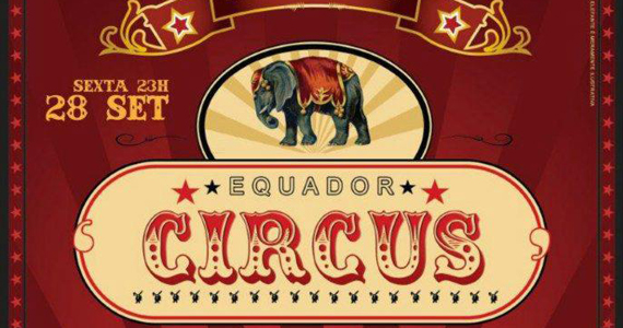 Festa Equador Circus acontece nesta sexta no Moinho Eventos