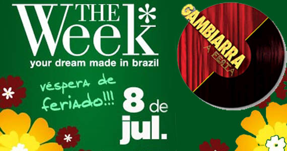 Festa Gambiarra agita The Week nesta véspera de feriado