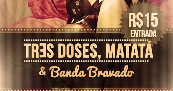 Banda Bravado, Três Doses e Matatá se apresentam no Gillans Inn Pub