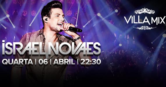 Israel Novaes canta seus sucessos sertanejos em Show no Villa Mix