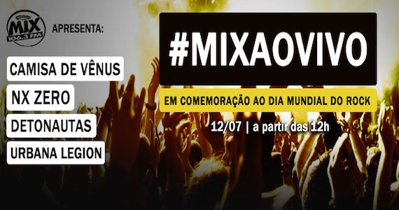 Mix Ao Vivo tem NX Zero, Detonautas e mais no Parque de Santo André Mix Ao Vivo celebra o Dia Mundial do Rock com shows de Detonautas, Camisa de Vênus, NX Zero e Urbana Legion no Parque Central de Santo André