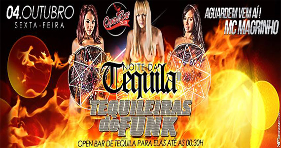 Noite da Tequila com as Tequileiras do Funk esquentam a noite desta sexta-feira no Open Bar Club Noite da Tequila com as Tequileiras do Funk esquentam a noite desta sexta-feira no Open Bar Club