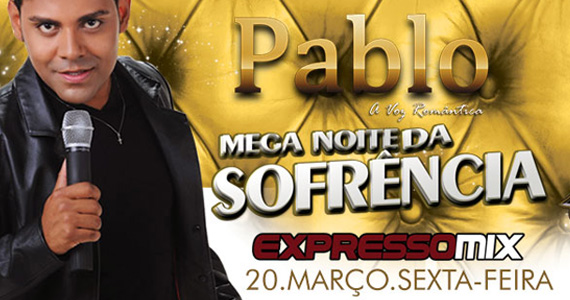 Pablo e Washington Brasileiro dividem o palco no show Mega Noite da Sofrência da Expresso Mix Pablo e Washington Brasileiro dividem o palco no show Mega Noite da Sofrência da Expresso Mix