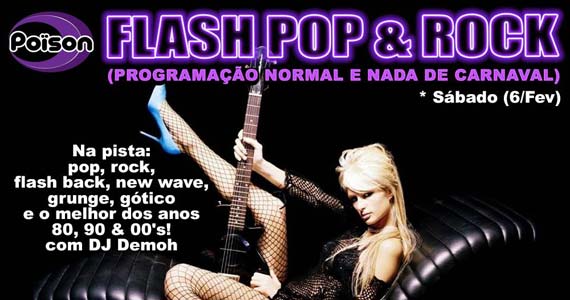 Flash Pop e Rock com muita música animando o sábado do Poison Bar e Balada