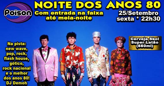 Noite dos Anos 80 para animar a noite de sexta no Poison Bar e Balada