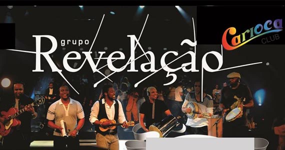 Grupo Reveleção e convidados se apresentam neste sábado no Carioca Club Eventos BaresSP 570x300 imagem