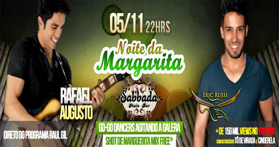 Noite da Margarita com Rafael Augusto e Eric Russi com muito sertanejo no Sabbada Music Bar Eventos BaresSP 570x300 imagem