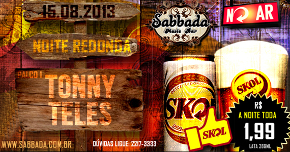 Sabbada Music Bar realiza a Noite Redonda no Dia dos Solteiros com promoção de Skol