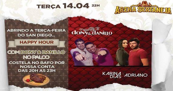 Arena Sertaneja com as duplas Dony & Danilo e Karina Dias & Adriano no San Diego Bar Arena Sertaneja com as duplas Dony & Danilo e Karina Dias & Adriano no San Diego Bar