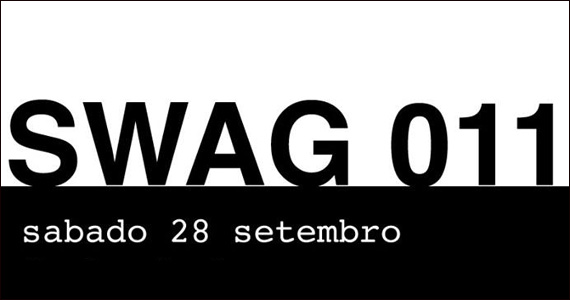 Acontece no sábado a Festa Swag 011 no Bar Secreto