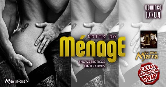 Marrakesh Club recebe a Noite do Ménage com shows eróticos e DJ Dom Marra Eventos BaresSP 570x300 imagem