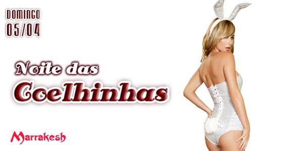 Marrakesh Club recebe os agitos da Noite das Coelhinhas neste domingo