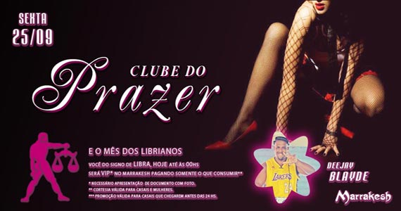 Clube do Prazer com promoção para os virginianos sexta-feira no Marrakesh Club