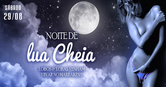 Noite de Lua Cheia neste sábado esquenta o sábado do Marrakesh Club Noite de Lua Cheia neste sábado esquenta o sábado do Marrakesh Club
