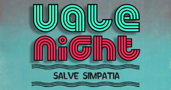 Festa Vale Night Salve Simpatia acontece neste sábado no Espaço M Festa Vale Night Salve Simpatia acontece neste sábado no Espaço M
