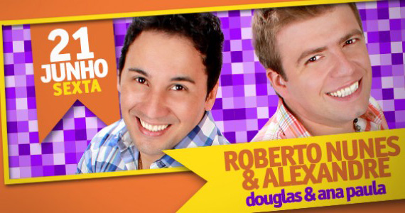 Wood´s recebe duplas Roberto Nunes & Alexandre e Douglas & Ana Paula nesta sexta