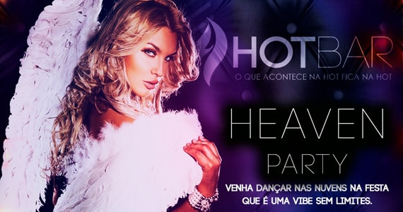 Hot Bar sacudirá a noite paulistana com Heaven Party