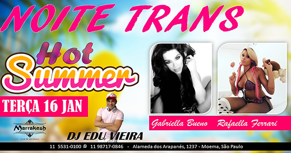 Mrrakesk Club tem a Noite Trans - Hot Summer nesta terça-feira Mrrakesk Club tem a Noite Trans - Hot Summer nesta terça-feira