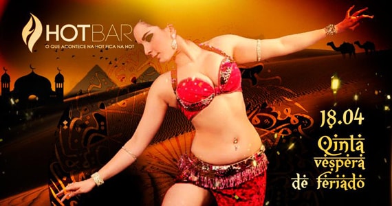 Estilo árabe e muita sensualidade na festa Arabian Night no Hot Bar