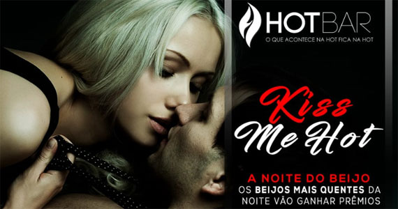 Beijos e seduções tomarão o Hot Bar na festa Kiss Me Hot