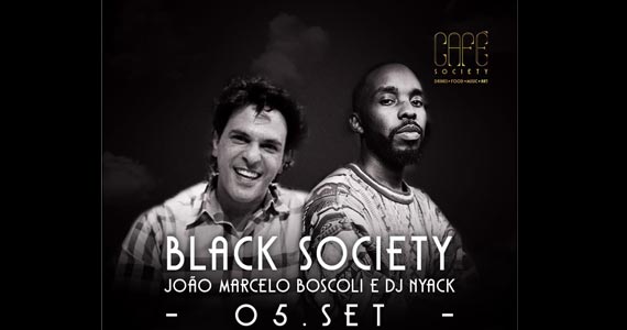 Noite Black Society no bar e restaurante Café Society