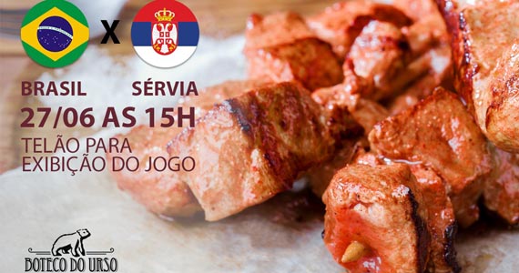 Boteco do Urso transmite jogo de Brasil x Sérvia com rodízio de espetos