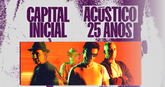 Capital Inicial celebra 25 anos do Acústico MTV em SP Capital Inicial celebra 25 anos do Acústico MTV em SP