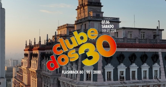 Clube dos 30 leva festa retrô ao topo do Edifício Martinelli