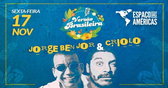 Espaço das Américas recebe show dos cantores Jorge Ben Jor e Criolo
