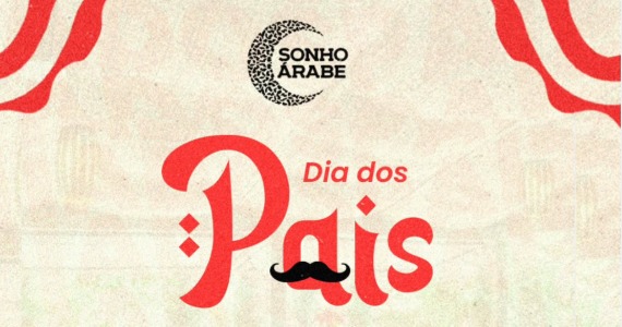 Dia dos Pais no Sonho Árabe terá rodízio, dança e tradição