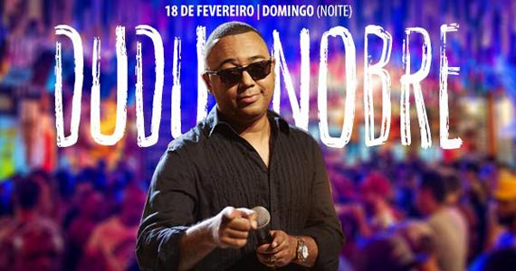 Dudu Nobre se apresenta neste domingo com muito samba no Templo Bar de Fé