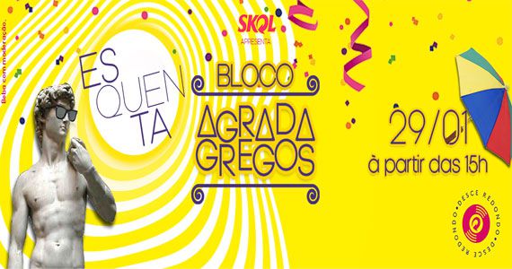 Esquenta do Bloco Agrada Gregos agita o domingo no Warehouse Eventos BaresSP 570x300 imagem