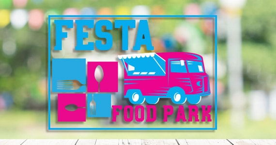 Festa Food Park reúne food trucks variados na região da Vila Mariana Eventos BaresSP 570x300 imagem