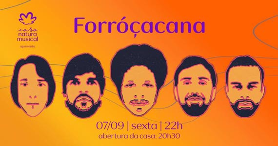 Casa Natura Musical recebe o som da banda Forróçacana