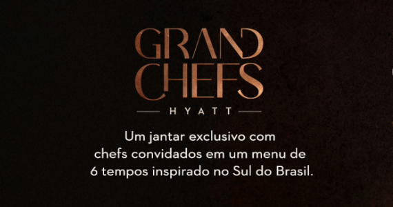 Grand Hyatt São Paulo Recebe Chefs Renomados para Noite de Alta Gastronomia Grand Hyatt São Paulo Recebe Chefs Renomados para Noite de Alta Gastronomia