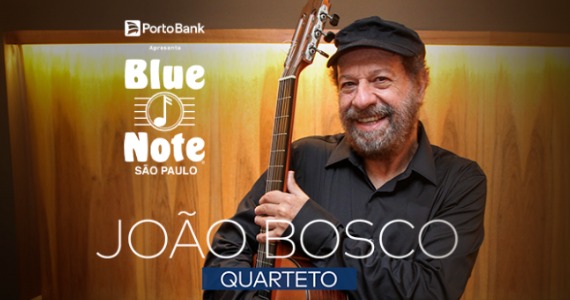 João Bosco Quarteto faz temporada especial no Blue Note São Paulo