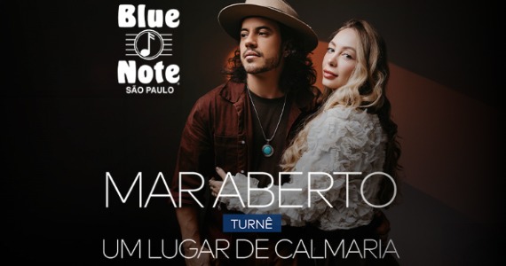 Mar Aberto apresenta turnê “Um Lugar de Calmaria” no Blue Note Mar Aberto apresenta turnê “Um Lugar de Calmaria” no Blue Note