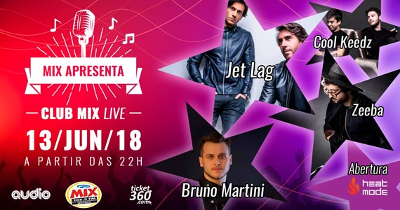 Rádio Mix apresenta Club Mix Live com Jet Lag, Cool Keedz, Zeeba e Bruno Martini na Audio Eventos BaresSP 570x300 imagem