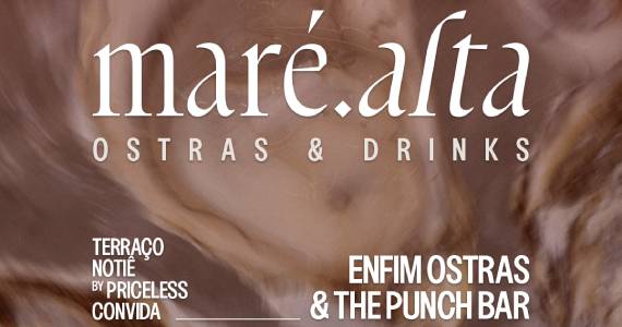 BaresSP Evento Maré Alta: Ostras e Alta Coquetelaria no Terraço Notiê