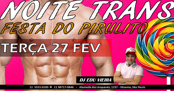 Noite Trans com Festa do Pirulito animando o Marrakesh Club Noite Trans com Festa do Pirulito animando o Marrakesh Club