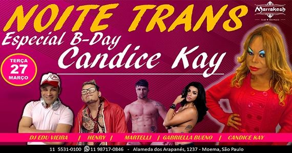 Noite Trans com B-day de Candice Kay no Marrakesh Club Eventos BaresSP 570x300 imagem