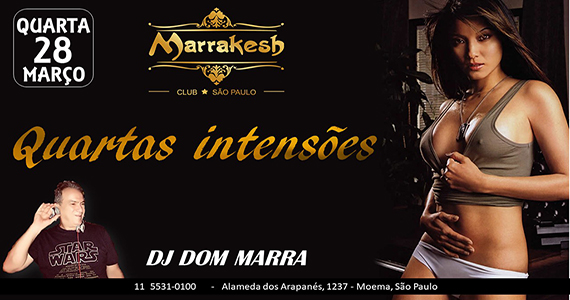 Quartas Intenções com DJ Dom Marra animando o Marrakesh Club Eventos BaresSP 570x300 imagem