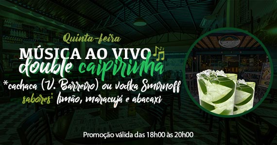Happy hour com Double Caipirinha todas as quinta-feiras no Merkado Show