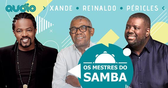 Os Mestres do Samba Xande de Pilares, Reinaldo e Péricles voltam à São Paulo com show na Audio Eventos BaresSP 570x300 imagem