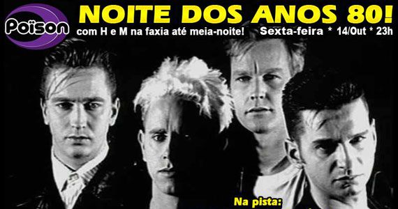 Poison Bar e Balada recebe a Noite dos Anos 80 na sexta-feira