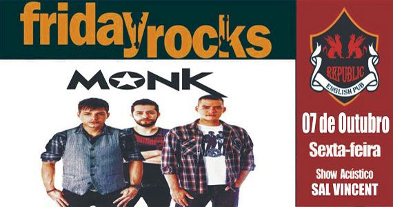 Banda Monk e Sal Vincent comandam a noite de sexta-feira do Republic Pub Banda Monk e Sal Vincent comandam a noite de sexta-feira do Republic Pub