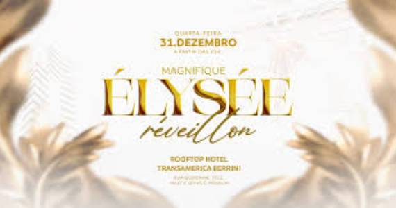 Réveillon Magnifique ÉLYSÉE 2026 Réveillon Magnifique ÉLYSÉE 2026