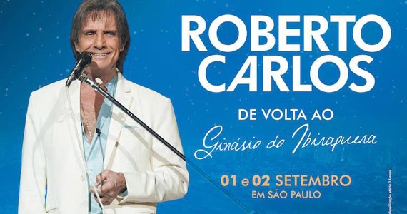Roberto Carlos volta ao Ginásio do Ibirapuera para apresentar o seu mais novo show Eventos BaresSP 570x300 imagem