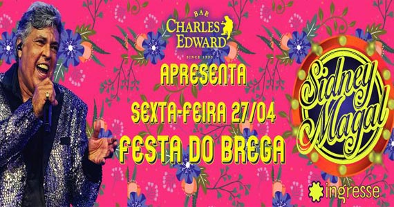 Festa do Brega com show especial de Sidney Magal no Bar Charles Edward Festa do Brega com show especial de Sidney Magal no Bar Charles Edward